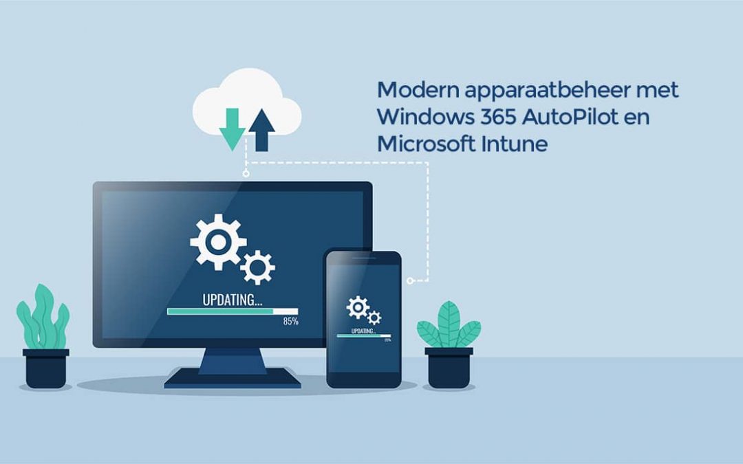 Windows 365 AutoPilot en Microsoft Intune maken apparaatbeheer simpel